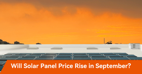 will the solar panels price rise in September.jpg