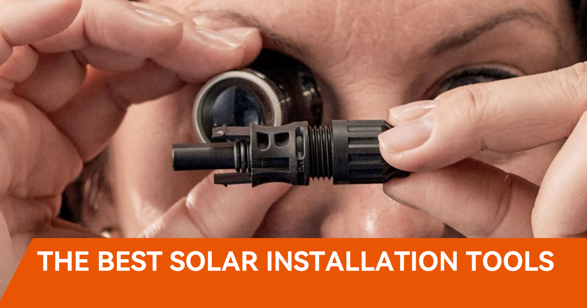 Die besten Tools und Zubehör für Solarinstallation für 5 wichtigste Solarbranchengruppen