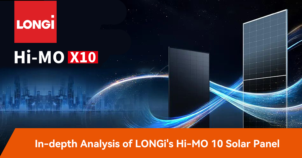 In-depth Analysis of LONGi's Hi-MO 10 Solar Panel